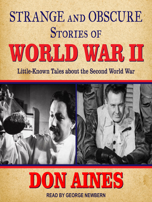 Title details for Strange and Obscure Stories of World War II by Don Aines - Available